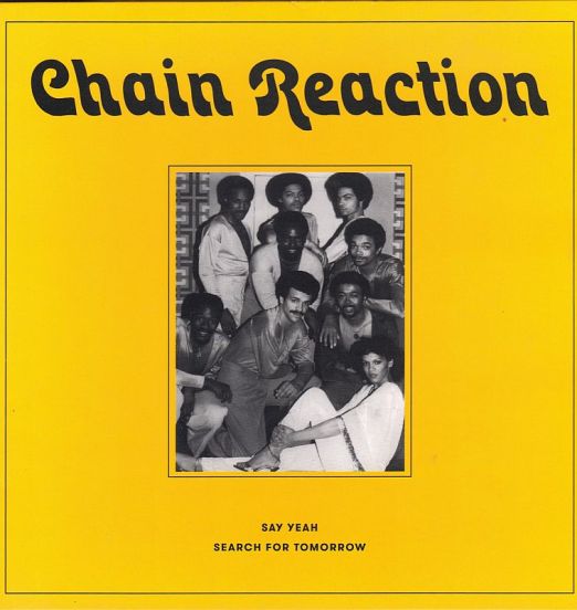 Chain Reaction - Say Yeah b/w Search For Tomorrow - Rain & Shine 7"