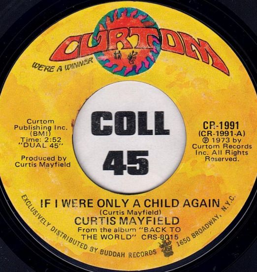 Curtis Mayfield - If I Were Only A Child Again b/w Think (Instrumental) - Curtom 7"