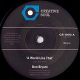 *LAST COPY!* Don Bryant – A World Like That b/w It Was Jealousy – Creative Soul UK 7″