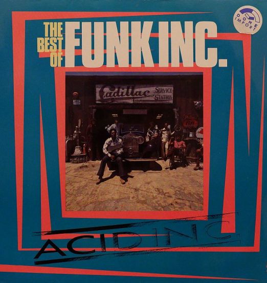 Funk Inc. - Acid Inc. (The Best Of Funk Inc.) - BGP UK LP