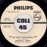George & Teddy – Do What You Wanna b/w It’s A Heartache – Philips DJ 7″