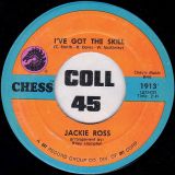 Jackie Ross – I’ve Got The Skill b/w Change Your Ways – Chess 7″