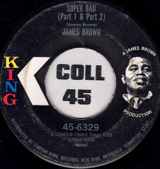 James Brown - Super Bad (Part 1 & 2) b/w Part 3 - King 7"