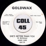James Carr – Talk Talk b/w She’s Better Than You – Goldwax DJ 7″
