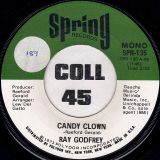 Ray Godfrey And The Rae Ford’s – (Ooh Baby) I Want To Be Your Only Love b/w Ray Godfrey – Candy Clown – Spring 7″