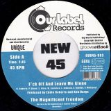 The Magnificent Freedom – F*ck Off And Leave Me Alone b/w Leave My Beats Alone – Our Label GER 7″