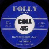 The Wheels – Clap Your Hands Part 1 b/w Part 2 – Folly 7″