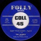 The Wheels – Clap Your Hands Part 1 b/w Part 2 – Folly 7″
