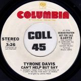 Tyrone Davis – Can’t Help But Say (Stereo) b/w Mono Version – Columbia 7″