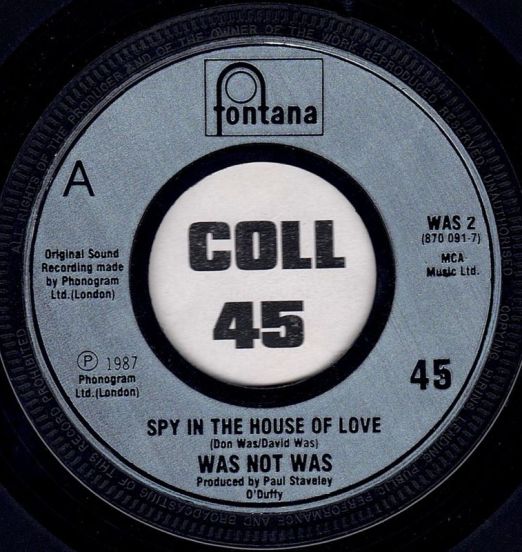 Was Not Was - Spy In The House Of Love b/w Dad, I'm In Jail - Fontana UK 7"