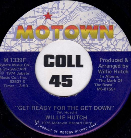 Willie Hutch - Get Ready For The Get Down b/w Don't You Let Nobody Tell You How To Do Your Thing - Motown 7"