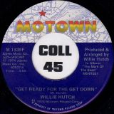 Willie Hutch – Get Ready For The Get Down b/w Don’t You Let Nobody Tell You How To Do Your Thing – Motown 7″
