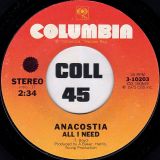 Anacostia – All I Need b/w One Less Morning – Columbia 7″