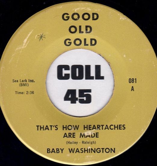 Baby Washington - That's How Heartaches Are Made b/w It'll Never Be Over For Me - Good Old Gold 7"