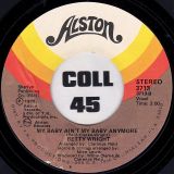 Betty Wright – Where Is The Love b/w My Baby Ain’t My Baby Anymore – Alston 7″