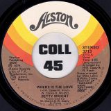 Betty Wright – Where Is The Love b/w My Baby Ain’t My Baby Anymore – Alston 7″