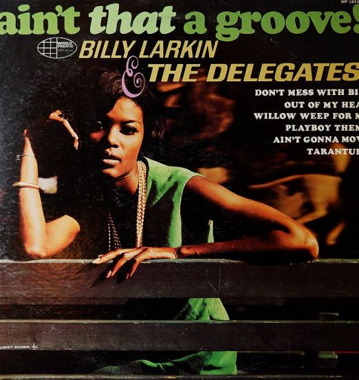 Billy Larkin & The Delegates - Ain't That A Groove - World Pacific LP