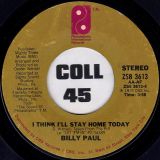 Billy Paul – How Good Is Your Game b/w I Think I’ll Stay Home Today – PIR 7″