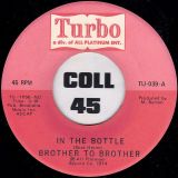 Brother To Brother – In The Bottle b/w The Affair – Turbo 7″