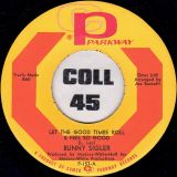 Bunny Sigler – Let The Good Times Roll & Feel So Good b/w There’s No Love Left (In This Old Heart Of Mine) – Parkway 7″