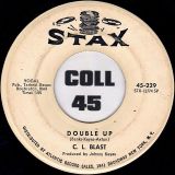 C.L. Blast – Double Up b/w I’m Glad To Do It – Stax DJ 7″