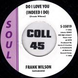 Frank Wilson – Do I Love You (Indeed I Do) b/w Instrumental – Soul 7″