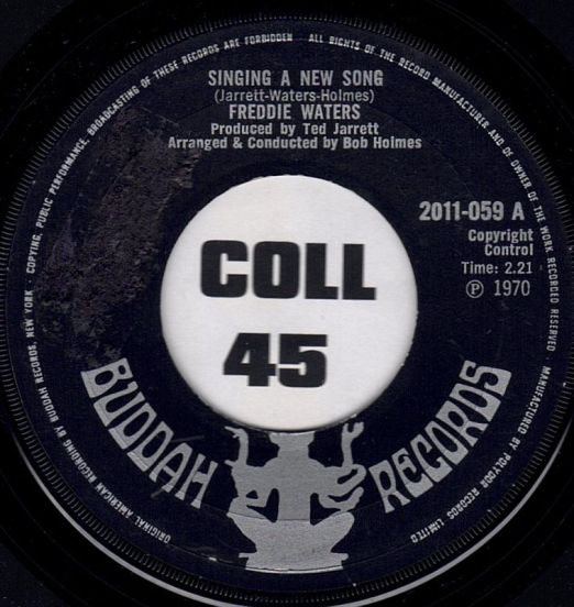 Freddie Waters - Singing A New Song b/w I Love You, I Love You, I Love You - Buddah UK 7"