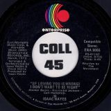 Isaac Hayes – (If Loving You Is Wrong) I Don’t Want To Be Right b/w Rolling Down A Mountainside – Enterprise 7″