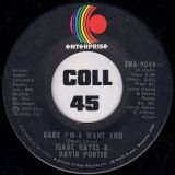 Isaac Hayes & David Porter – Ain’t That Loving You (For More Reasons Than One) b/w Baby I’m-A Want You – Enterprise 7″