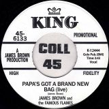 James Brown And The Famous Flames – Papa’s Got A Brand New Bag (Live) b/w The Famous Flames – Got My Mojo Working Get Loose – King DJ 7″