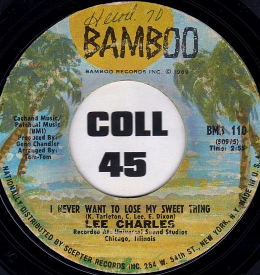 Lee Charles - I Never Want To Lose My Sweet Thing b/w Girl You Turned Your Back - Bamboo 7"