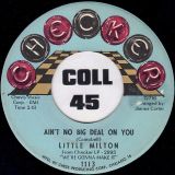 Little Milton – Ain’t No Big Deal On You b/w Who’s Cheating Who? – Checker 7″