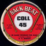 O.V. Wright – Don’t Let My Baby Ride b/w He Made Woman For Man – Back Beat 7″