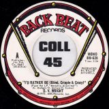 O.V. Wright – I’d Rather Be (Blind, Cripple & Crazy) b/w Please Forgive Me – Back Beat 7″