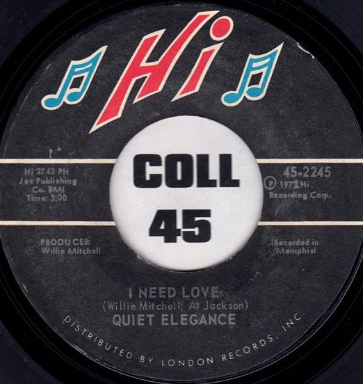 Quiet Elegance - I Need Love b/w You've Got My Mind Messed Up - Hi 7"