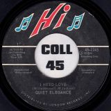 Quiet Elegance – I Need Love b/w You’ve Got My Mind Messed Up – Hi 7″