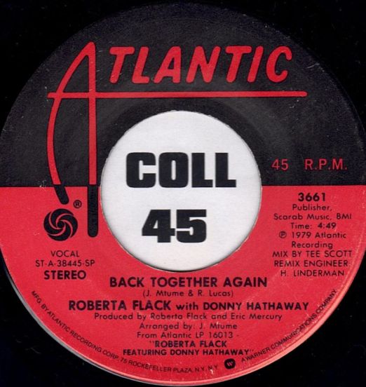 Roberta Flack with Donny Hathaway – Back Together Again  b/w God Don't Like Ugly - Atlantic 7"