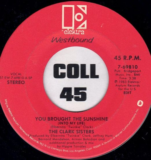 The Clark Sisters - You Brought The Sunshine b/w Overdose Of The Holy Ghost - Elektra 7"
