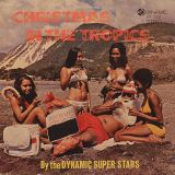 VA (The Dynamic Super Stars) – Christmas In The Tropics – Dynamic Sounds JA LP