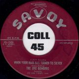 The Jive Bombers – Bad Boy b/w When Your Hair Has Turned To Silver – Savoy 7″