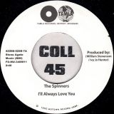 The Spinners – I’ll Always Love You b/w What More Could A Boy Ask For – Tamla 7″