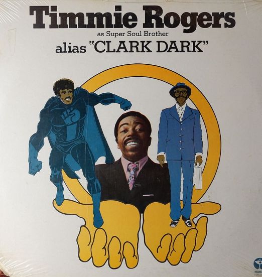 Timmie Rogers – Timmie Rogers As Super Soul Brother Alias 'Clark Dark' - Partee LP