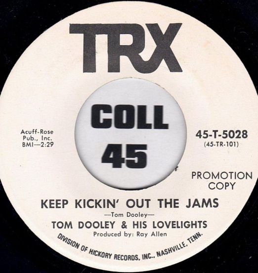 Tom Dooley & His Lovelights - Keep Kickin' Out The Jams b/w Plastic Saddle - TRX DJ 7"