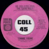 Tommie Young – Do You Still Feel The Same Way b/w Everybody’s Got A Little Devil In Their Soul – Soul Power 7″