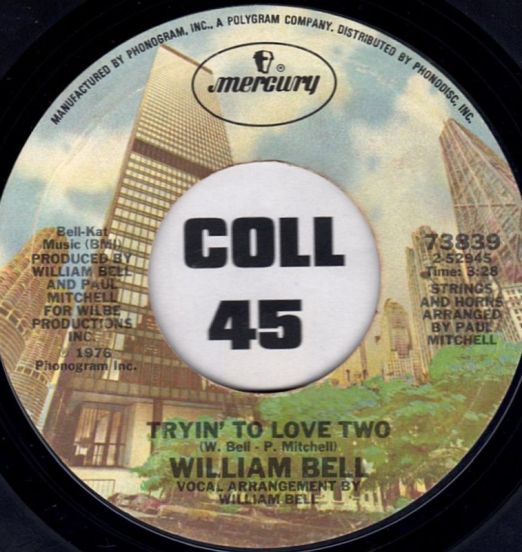 William Bell - Tryin' To Love Two b/w If Sex Was All We Had - Mercury 7"