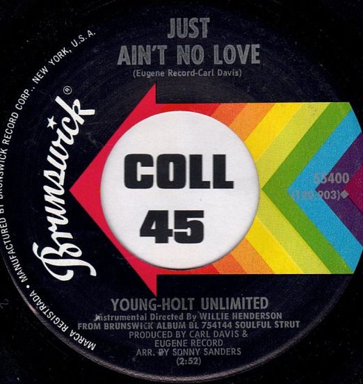 Young-Holt Unlimited - Just Ain't No Love b/w Who's Making Love - Brunswick 7"
