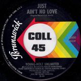 Young-Holt Unlimited – Just Ain’t No Love b/w Who’s Making Love – Brunswick 7″