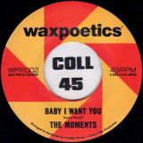 The Moments – Baby I Want You b/w Pray For Me – Wax Poetics 7″