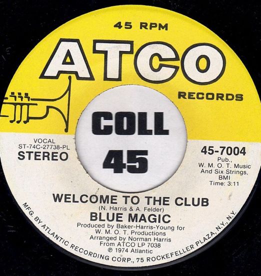 Blue Magic - Welcome To The Club b/w Three Ring Circus  - Atco 7"