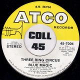 Blue Magic – Welcome To The Club b/w Three Ring Circus  – Atco 7″